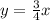 y= \frac{3}{4}x