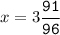 x=3\tt\displaystyle\frac{91}{96}