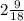 2 \frac{9}{18}