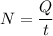 N= \dfrac {Q}{t}