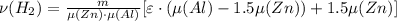 \nu(H_2) = \frac{m}{ \mu (Zn) \cdot \mu (Al) } [ \varepsilon \cdot ( \mu (Al) - 1.5 \mu (Zn) ) + 1.5 \mu (Zn) ]
