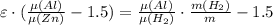 \varepsilon \cdot ( \frac{ \mu (Al) }{ \mu (Zn) } - 1.5 ) = \frac{ \mu (Al) }{ \mu (H_2) } \cdot \frac{ m (H_2) }{m} - 1.5