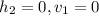 h_2=0, v_1=0