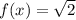 f(x)=\sqrt2