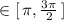 \in [\, \pi ,\frac{3\pi }{2}\, ]