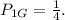 P_{1G} = \frac{1}{4} .