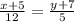 \frac{x+5}{12} = \frac{y+7}{5}