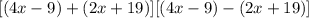 [(4x-9)+(2x+19)][(4x-9)-(2x+19)]