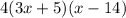 4(3x+5)(x-14)