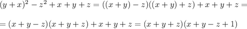 (y + x)^2 - z^2 + x + y + z = ((x + y) - z)((x + y) + z) + x + y + z =\\\\= (x + y - z)(x + y + z) + x + y + z = (x + y + z)(x + y - z + 1)