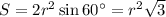 S=2r^2\sin 60^\circ=r^2 \sqrt{3}