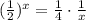 (\frac{1}{2})^x = \frac{1}{4} \cdot \frac{1}{x}