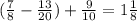 ( \frac{7}{8} - \frac{13}{20} )+ \frac{9}{10} =1 \frac{1}{8}