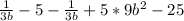 \frac{1}{3b} -5-\frac{1}{3b} +5*9b^2-25