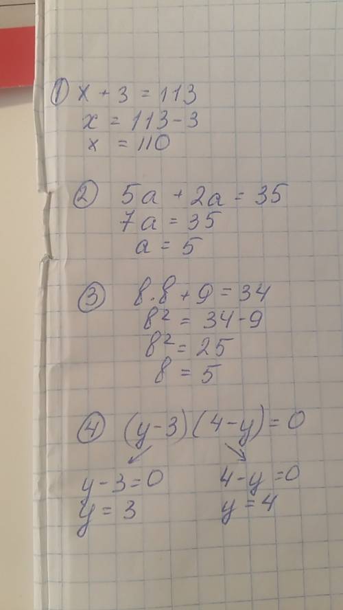 Выпиши уравнения которые ты умеешь. реши их х+3=113,5а+2а=35,b*b+9=34,(y-3)*(4-y)=0.подбери корни дл