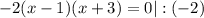 -2(x-1)(x+3) = 0|:(-2)