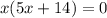 x(5x + 14) = 0