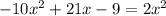 -10x^2 + 21x - 9 = 2x^2