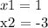 x1 = 1&#10;&#10;x2 = -3