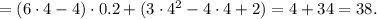 =(6\cdot4-4)\cdot0.2+(3\cdot4^2-4\cdot 4+2)=4+34=38.