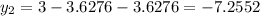 y_{2}=3-3.6276-3.6276=-7.2552