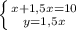 \left \{ {{x+1,5x=10} \atop {y=1,5x}} \right.