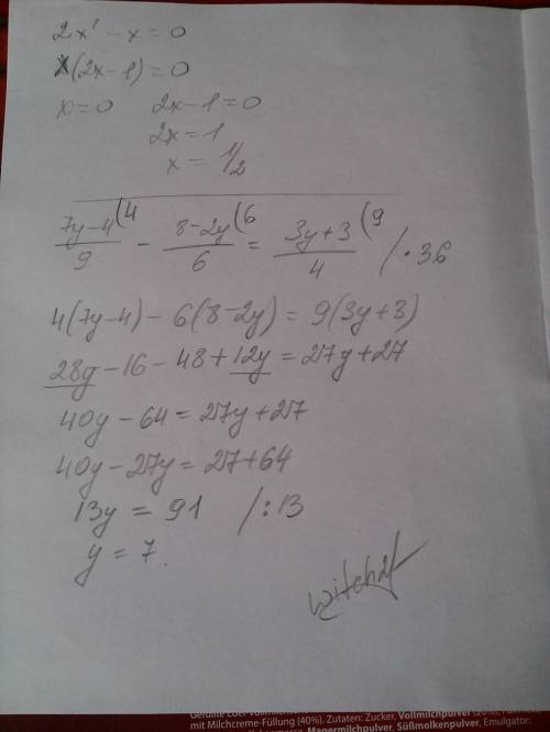 Решить уравнение 2x^2-x=0 и 7y-4/9-8-2y/6=3y+3/4