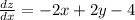 \frac{dz}{dx} =-2x+2y-4