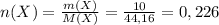 n(X)= \frac{m(X)}{M(X)} = \frac{10}{44,16}=0,226