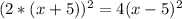 (2*(x+5))^{2}=4(x-5)^{2}