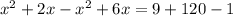 x^{2} +2x- x^{2} +6x=9+120-1