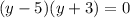 (y-5)(y+3)=0