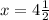 x=4 \frac{1}{2}