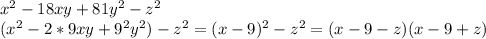 x^2-18xy+81y^2-z^2\\(x^2-2*9xy+9^2y^2)-z^2=(x-9)^2-z^2=(x-9-z)(x-9+z)