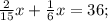 \frac{2}{15}x+ \frac{1}{6} x=36;