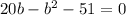 20b-b ^{2} -51=0