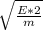 \sqrt{ \frac{E*2}{m} }