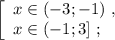 \left[\begin{array}{l} x \in ( -3 ; -1 ) \ , \\ x \in ( -1 ; 3 ] \ ; \end{array}\right