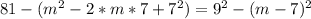 81-(m^2-2*m*7+7^2)=9^2-(m-7)^2