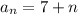 a_{n}=7+n