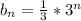 b{_n}= \frac{1}{3} *3^{n}