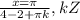 \frac{ x= \pi }{4-2+ \pi k} , kZ