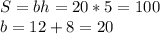 S=bh=20*5=100 \\ b=12+8=20 \\