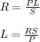 R= \frac{PL}{S} \\ &#10; \\ &#10;L= \frac{RS}{P}