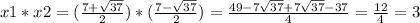 x1*x2=(\frac{7+\sqrt{37}}{2})*(\frac{7-\sqrt{37}}{2})= \frac{49-7\sqrt{37}+7\sqrt{37}-37}{4}= \frac{12}{4} =3