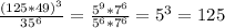 \frac{(125*49)^{3}}{35^{6}}= \frac{5^{9}*7^{6}}{5^{6}*7^{6}}=5^{3}=125