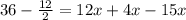 36- \frac{12}{2} =12x+4x-15x