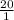 \frac{20}1}