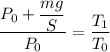 \dfrac{P_0+\dfrac{mg}{S}}{P_0}=\dfrac{T_1}{T_0}