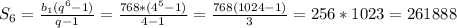 S_{6} = \frac{ b_{1}(q^{6}-1) }{q-1} = \frac{768*( 4^{5} -1)}{4-1} = \frac{768(1024-1)}{3} =256*1023=261888